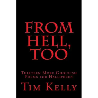 From Hell, Too: Thirteen More Ghoulish Poems for Halloween