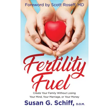 Fertility Fuel: Create Your Family Without Losing Your Mind, Your Marriage, or Your Money