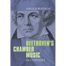 Beethoven's Chamber Music in Context
