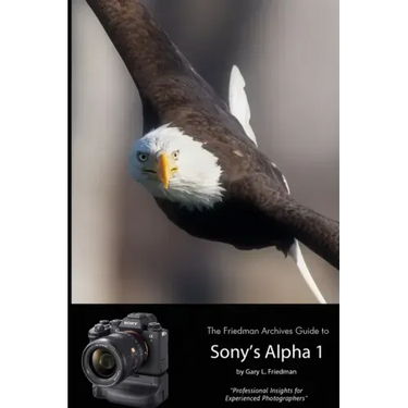The Friedman Archives Guide to Sony's Alpha 1 (B&W Edition)