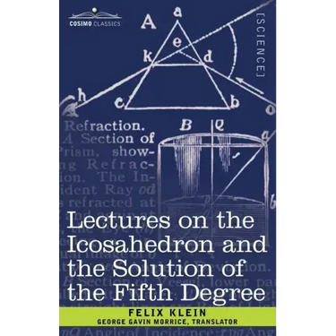 Lectures on the Icosahedron and the Solution of the Fifth Degree