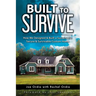 Built to Survive: How We Designed & Built a Sustainable, Secure & Survivable Custom Home