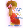 Giving Birth To Your Purpose: What's Your Baby's Name?