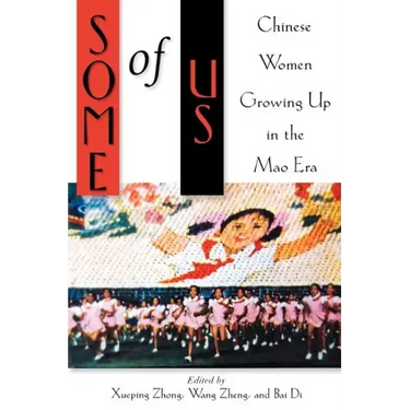 Some of Us: Chinese Women Growing Up in the Mao Era