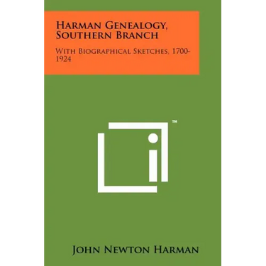 Harman Genealogy, Southern Branch: With Biographical Sketches, 1700-1924