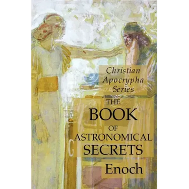 The Book of Astronomical Secrets: Christian Apocrypha Series
