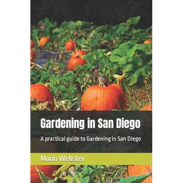 Gardening in San Diego: A practical guide to Gardening in San Diego
