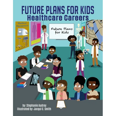 Future Plans for kids: Healthcare Careers