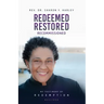 Redeemed Restored Recommissioned: My Testimony of Redemption Revised