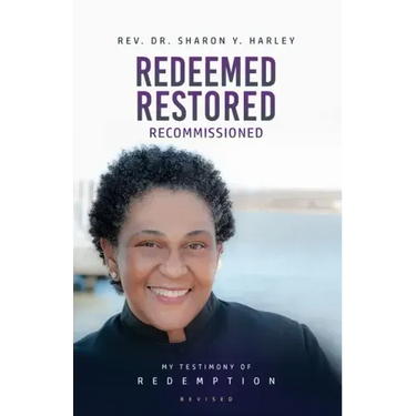 Redeemed Restored Recommissioned: My Testimony of Redemption Revised