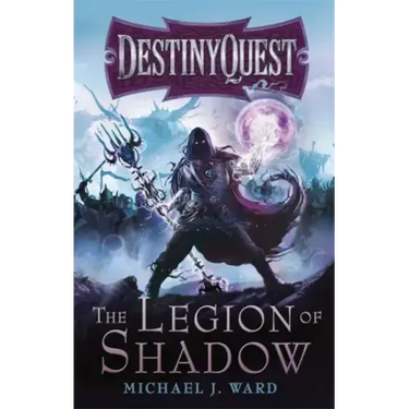 The Legion of Shadow: Destinyquest Book 1