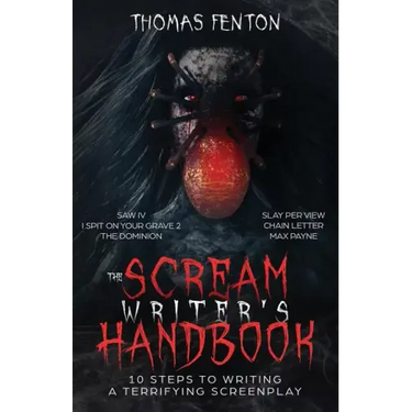 The Scream Writer's Handbook: How to Write a Terrifying Screenplay in 10 Bloody Steps