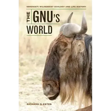 The Gnu's World: Serengeti Wildebeest Ecology and Life History