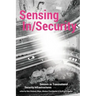 Sensing In/Security: Sensors as Transnational Security Infrastructures