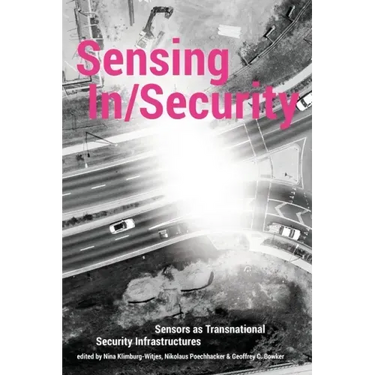 Sensing In/Security: Sensors as Transnational Security Infrastructures