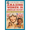 The New York Public Library Amazing Women in American History: A Book of Answers for Kids