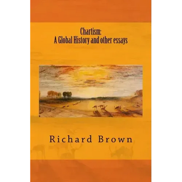 Chartism: A Global History and other essays
