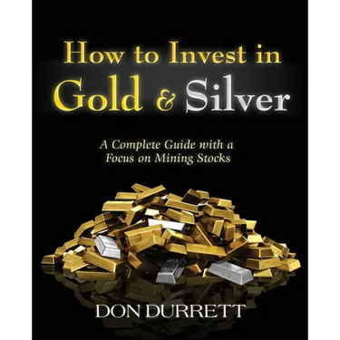 How to Invest in Gold and Silver: A Complete Guide with a Focus on Mining Stocks