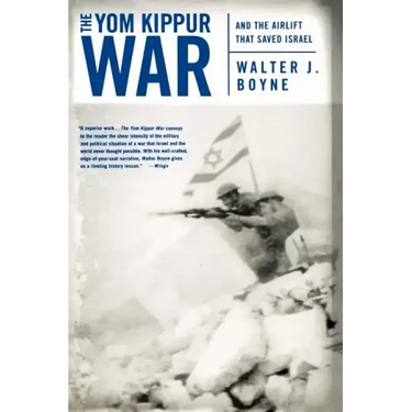 The Yom Kippur War: And the Airlift Strike That Saved Israel