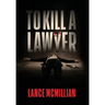 To Kill A Lawyer