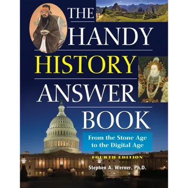 The Handy History Answer Book: From the Stone Age to the Digital Age