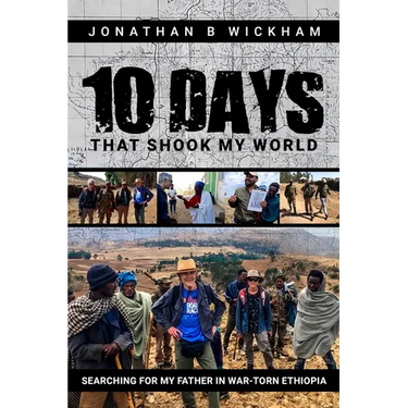 Ten Days That Shook My World: Searching for My Father in War-Torn Ethiopia