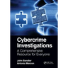 Cybercrime Investigations: A Comprehensive Resource for Everyone