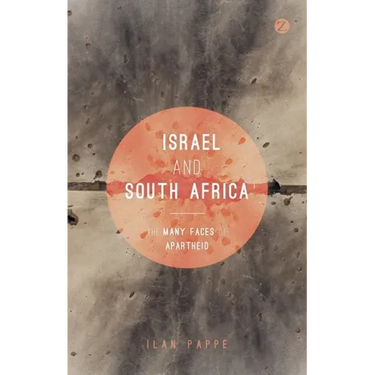 Israel and South Africa: The Many Faces of Apartheid
