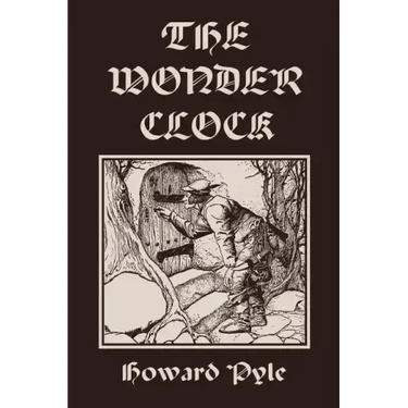 The Wonder Clock, Illustrated Edition (Yesterday's Classics)