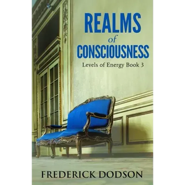 Realms of Consciousness: Levels of Energy Book 3