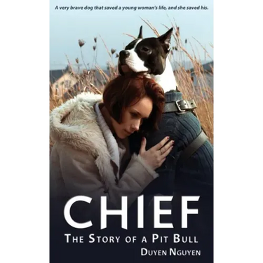 Chief The Story of a Pit Bull