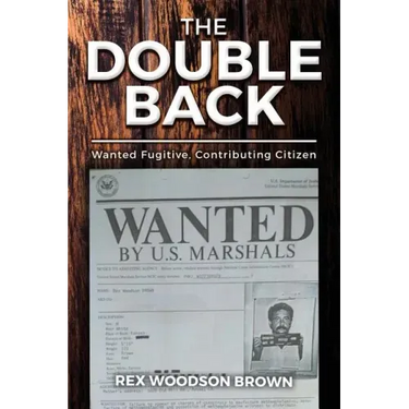 The Double Back: Wanted Fugitive, Contributing Citizen