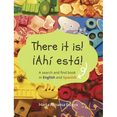 There it is! ¡Ahi esta!: A search and find book in English and Spanish