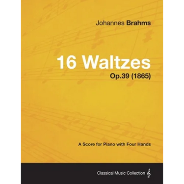 16 Waltzes - A Score for Piano with Four Hands Op.39 (1865)