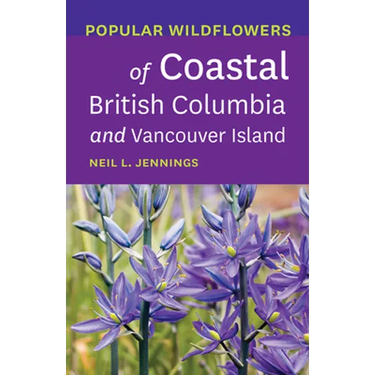 Popular Wildflowers of Coastal British Columbia and Vancouver Island