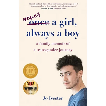 Never a Girl, Always a Boy: A Family Memoir of a Transgender Journey