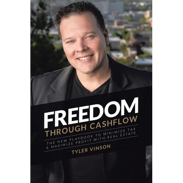 Freedom Through Cashflow: The New Playbook to Minimize Tax & Maximize Profit With Real Estate