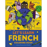 Let's Learn French Coloring Book
