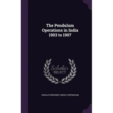 The Pendulum Operations in India 1903 to 1907