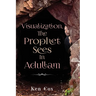 Visualization, The Prophet Sees In Adullam