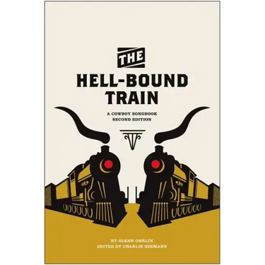 The Hell-Bound Train: A Cowboy Songbook, Second Edition