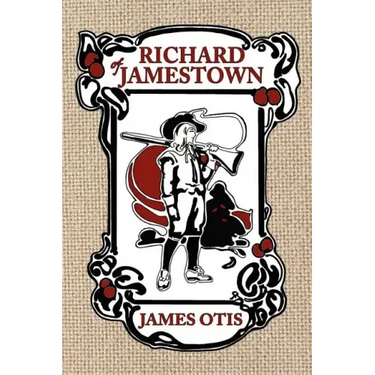 Richard of Jamestown: A Story of Virginia Colony