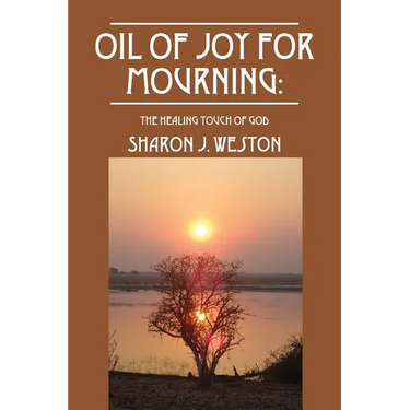 Oil of Joy for Mourning: The Healing Touch of God