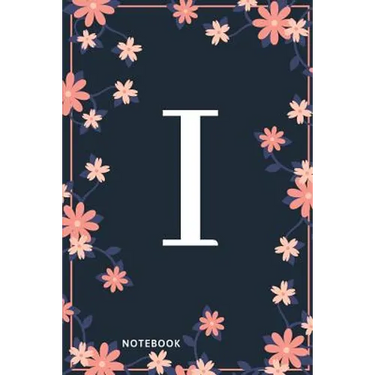 I Notebook: Monogram Initial I Notebook for Women and Girls, Pink & Blue Floral Cover