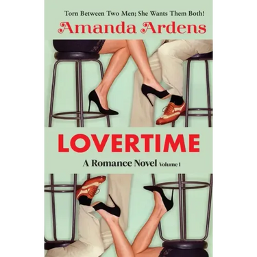 LOVERTIME Escape into Ecstasy and Eroticism: Some Women Get LUCKY and Find Two Men of Their Dreams!