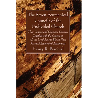 The Seven Ecumenical Councils of the Undivided Church