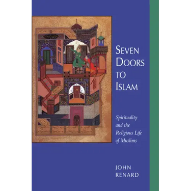Seven Doors to Islam: Spirituality and the Religious Life of Muslims