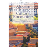 Modern Chinese Cultural Encounters: Volume I Studying and traveling in China