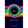 ...is...: Awakening, Wanting Nothing and Participating in Everything