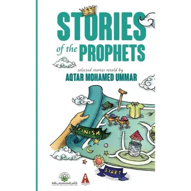 Stories of the Prophets: Selected Stories Retold by Aqtar Mohamed Ummar